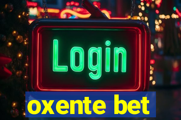 oxente bet